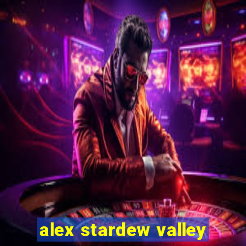 alex stardew valley